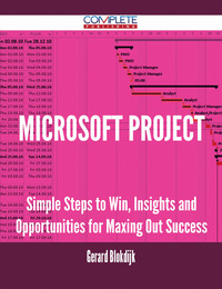 表紙画像: Microsoft Project - Simple Steps to Win, Insights and Opportunities for Maxing Out Success 9781488893995