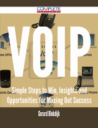 表紙画像: VoIP - Simple Steps to Win, Insights and Opportunities for Maxing Out Success 9781488894251