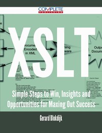 Imagen de portada: XSLT - Simple Steps to Win, Insights and Opportunities for Maxing Out Success 9781488894299