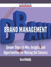 表紙画像: Brand Management - Simple Steps to Win, Insights and Opportunities for Maxing Out Success 9781488894343