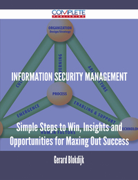 Imagen de portada: Information Security Management - Simple Steps to Win, Insights and Opportunities for Maxing Out Success 9781488894411