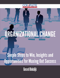 Imagen de portada: Organizational Change - Simple Steps to Win, Insights and Opportunities for Maxing Out Success 9781488894442