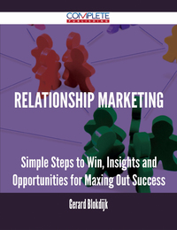 Omslagafbeelding: Relationship Marketing - Simple Steps to Win, Insights and Opportunities for Maxing Out Success 9781488894459