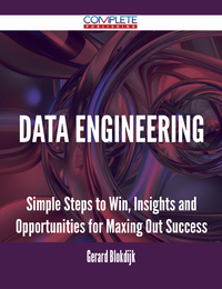 Cover image: Data Engineering - Simple Steps to Win, Insights and Opportunities for Maxing Out Success 9781488894558