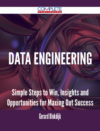 Cover image: Data Engineering - Simple Steps to Win, Insights and Opportunities for Maxing Out Success 9781488894558