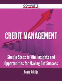 Imagen de portada: Credit Management - Simple Steps to Win, Insights and Opportunities for Maxing Out Success 9781488894756