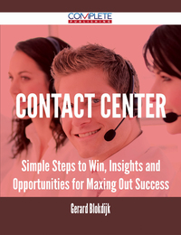 Titelbild: Contact Center - Simple Steps to Win, Insights and Opportunities for Maxing Out Success 9781488894886