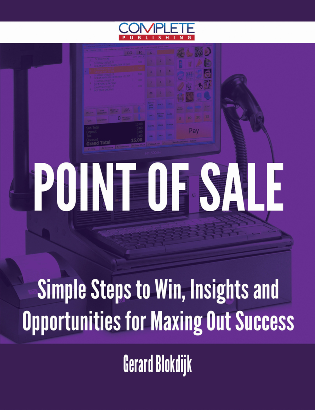 Point of Sale – Simple Steps to Win, Insights and Opportunities for Maxing Out Success
