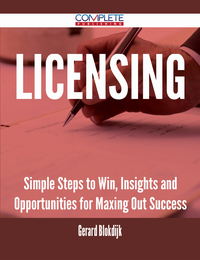 صورة الغلاف: Licensing - Simple Steps to Win, Insights and Opportunities for Maxing Out Success 9781488895180