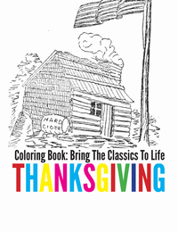 Cover image: Thanksgiving Coloring Book - Bring The Classics To Life 9781488895234