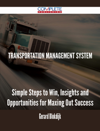 Imagen de portada: Transportation Management System - Simple Steps to Win, Insights and Opportunities for Maxing Out Success 9781488895265