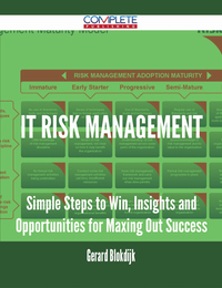 Cover image: IT Risk Management - Simple Steps to Win, Insights and Opportunities for Maxing Out Success 9781488895302