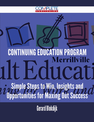Cover image: Continuing Education Program - Simple Steps to Win, Insights and Opportunities for Maxing Out Success 9781488895425