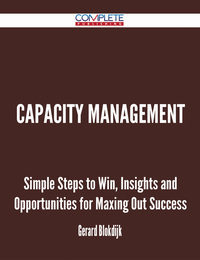 Cover image: Capacity Management - Simple Steps to Win, Insights and Opportunities for Maxing Out Success 9781488895456