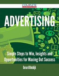 表紙画像: Advertising - Simple Steps to Win, Insights and Opportunities for Maxing Out Success 9781488895470