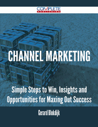 Cover image: Channel Marketing - Simple Steps to Win, Insights and Opportunities for Maxing Out Success 9781488895524