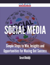 Cover image: Social Media - Simple Steps to Win, Insights and Opportunities for Maxing Out Success 9781488895586