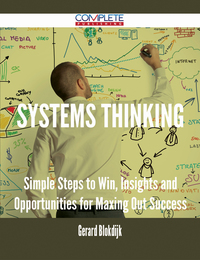 صورة الغلاف: Systems Thinking - Simple Steps to Win, Insights and Opportunities for Maxing Out Success 9781488895593