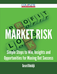 Cover image: Market Risk - Simple Steps to Win, Insights and Opportunities for Maxing Out Success 9781488895654