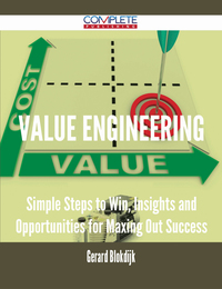 表紙画像: Value Engineering - Simple Steps to Win, Insights and Opportunities for Maxing Out Success 9781488895678