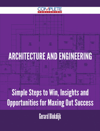 表紙画像: Architecture and Engineering - Simple Steps to Win, Insights and Opportunities for Maxing Out Success 9781488895722