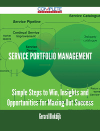 Cover image: Service Portfolio Management - Simple Steps to Win, Insights and Opportunities for Maxing Out Success 9781488895760