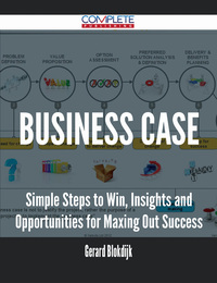 Cover image: Business Case - Simple Steps to Win, Insights and Opportunities for Maxing Out Success 9781488895777