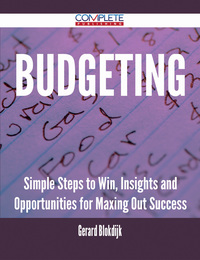 表紙画像: Budgeting - Simple Steps to Win, Insights and Opportunities for Maxing Out Success 9781488895975