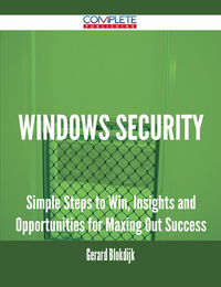 Cover image: Windows Security - Simple Steps to Win, Insights and Opportunities for Maxing Out Success 9781488896057