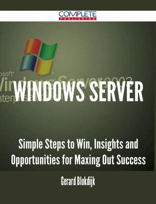 Cover image: Windows Server - Simple Steps to Win, Insights and Opportunities for Maxing Out Success 9781488896156
