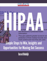 Imagen de portada: HIPAA - Simple Steps to Win, Insights and Opportunities for Maxing Out Success 9781488896248