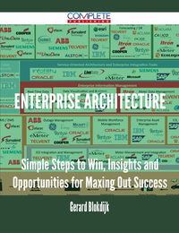 Imagen de portada: Enterprise Architecture - Simple Steps to Win, Insights and Opportunities for Maxing Out Success 9781488896262