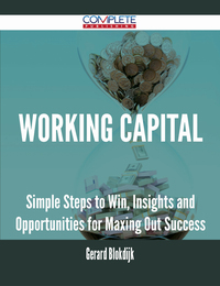 Imagen de portada: Working Capital - Simple Steps to Win, Insights and Opportunities for Maxing Out Success 9781488896309