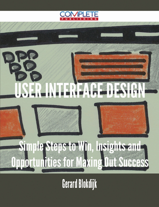 Cover image: User Interface Design - Simple Steps to Win, Insights and Opportunities for Maxing Out Success 9781488896583