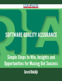 Cover image: Software Quality Assurance - Simple Steps to Win, Insights and Opportunities for Maxing Out Success 9781488896705