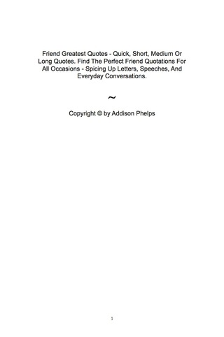 Titelbild: Friend Greatest Quotes - Quick, Short, Medium Or Long Quotes. Find The Perfect Friend Quotations For All Occasions - Spicing Up Letters, Speeches, And Everyday Conversations. 9781489102669