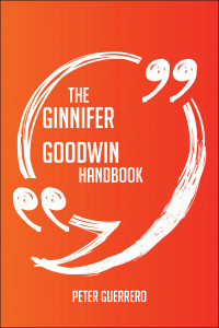صورة الغلاف: The Ginnifer Goodwin Handbook - Everything You Need To Know About Ginnifer Goodwin 9781489114945