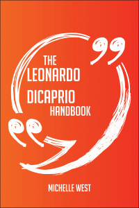 صورة الغلاف: The Leonardo DiCaprio Handbook - Everything You Need To Know About Leonardo DiCaprio 9781489115201