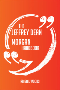 Imagen de portada: The Jeffrey Dean Morgan Handbook - Everything You Need To Know About Jeffrey Dean Morgan 9781489115256