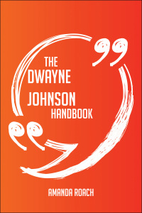 Cover image: The Dwayne Johnson Handbook - Everything You Need To Know About Dwayne Johnson 9781489116116