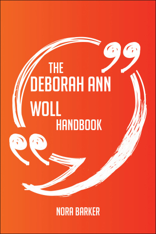 Cover image: The Deborah Ann Woll Handbook - Everything You Need To Know About Deborah Ann Woll 9781489116291