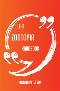 صورة الغلاف: The Zootopia Handbook - Everything You Need To Know About Zootopia 9781489116529
