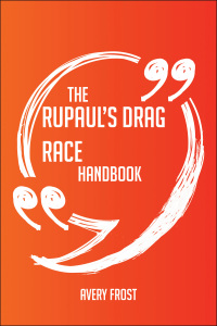 Cover image: The RuPaul's Drag Race Handbook - Everything You Need To Know About RuPaul's Drag Race 9781489117243