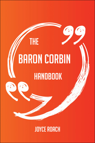 Cover image: The Baron Corbin Handbook - Everything You Need To Know About Baron Corbin 9781489117656