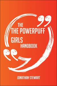 表紙画像: The Powerpuff Girls Handbook - Everything You Need To Know About The Powerpuff Girls 9781489118110