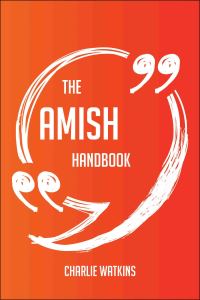 表紙画像: The Amish Handbook - Everything You Need To Know About Amish 9781489120229