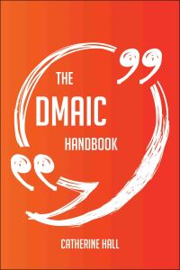 Imagen de portada: The DMAIC Handbook - Everything You Need To Know About DMAIC 9781489122360