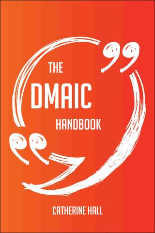 表紙画像: The DMAIC Handbook - Everything You Need To Know About DMAIC 9781489122360