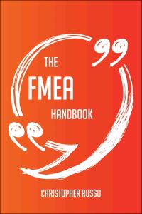 صورة الغلاف: The FMEA Handbook - Everything You Need To Know About FMEA 9781489123558