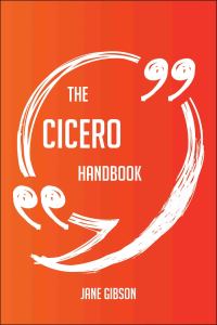صورة الغلاف: The Cicero Handbook - Everything You Need To Know About Cicero 9781489124340